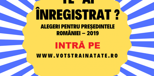 Alegător român în străinătate Înregistrează-te pe www.votstrainatate.ro până cel mai târziu la data de 11 Septembrie 2019
