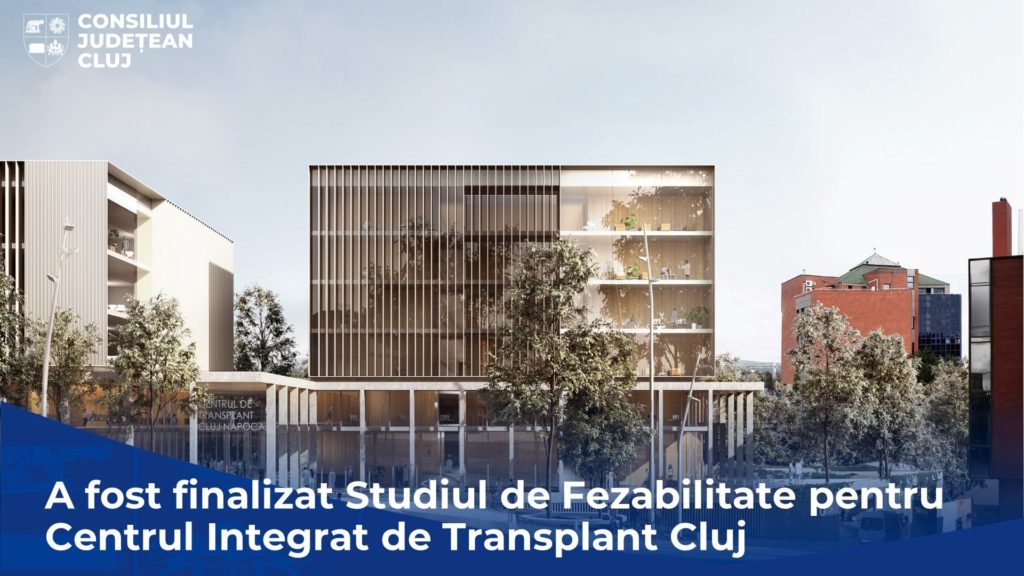 Cluj: CJ anunţă construirea unui Centru Integrat de Transplant, proiect unic în România şi Sud-Estul Europei
