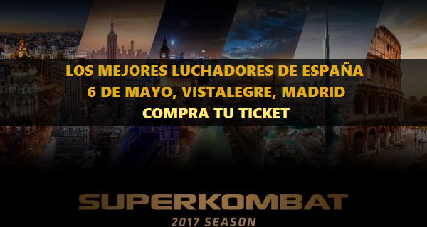 Compra Tu Ticket 6 de Mayo Madrid los mejores luchadores de España en la Gala Superkombat