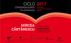 “Conversaciones en Granada” con Mircea Cărtărescu y Ioana Gruia