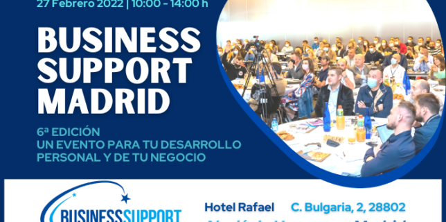 EVENTO, 27 Febrero 2022, 10-00h BUSINESS SUPPORT MADRID - LA 6ª EDICIÓN