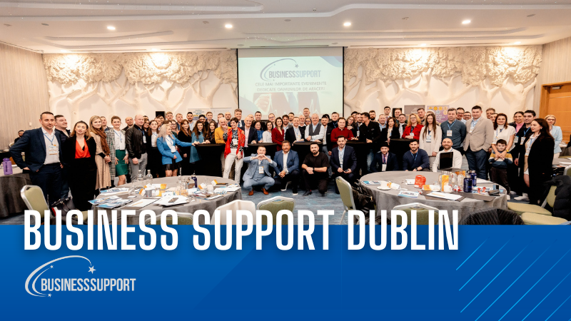 Ediție în PREMIERĂ: BUSINESS SUPPORT DUBLIN, 12 Martie 2023