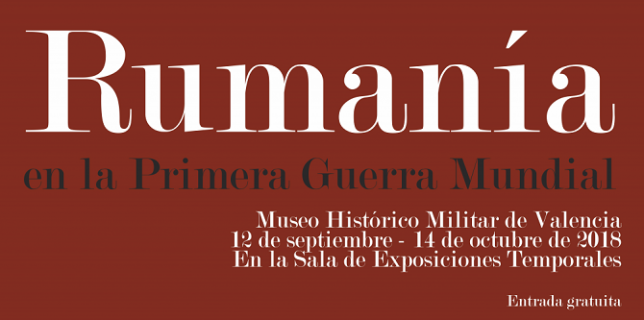 Expoziția România în Primul Război Mondial la Muzeul Militar din Valencia