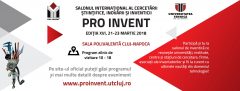 UTCluj: Sute de invenţii inedite, din ţară şi din străinătate, la Salonul Internaţional PRO INVENT 2018!
